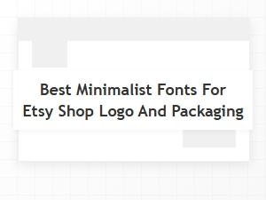 Minimalist Fonts for Etsy Shop Branding